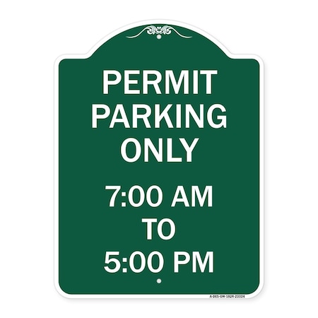 Signmission Permit Parking 7-00 Am to 5-00 Pm, Green & White Aluminum Sign, 18" x 24", GW-1824-23324 A-DES-GW-1824-23324